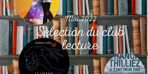 RECOMMANDATION DU CLUB LECTURE - MAI 2022
